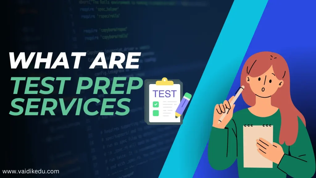 What are Test Prep Services Vaidik Eduservices