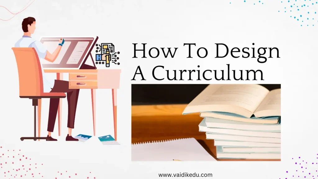 How To Design A Curriculum Vaidik eduservices Blog