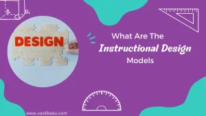 What Are The Instructional Design Models Vaidikedu.com