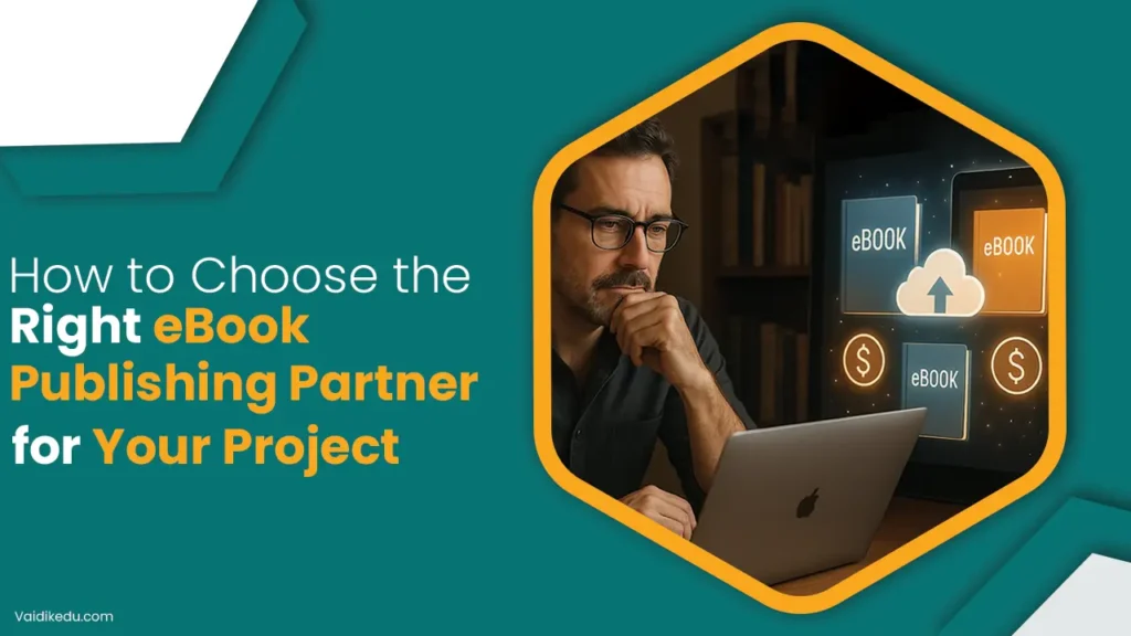 How-to-Choose-the-Right-eBook-Publishing-Partner-for-Your-Project Vaidik Eduservices