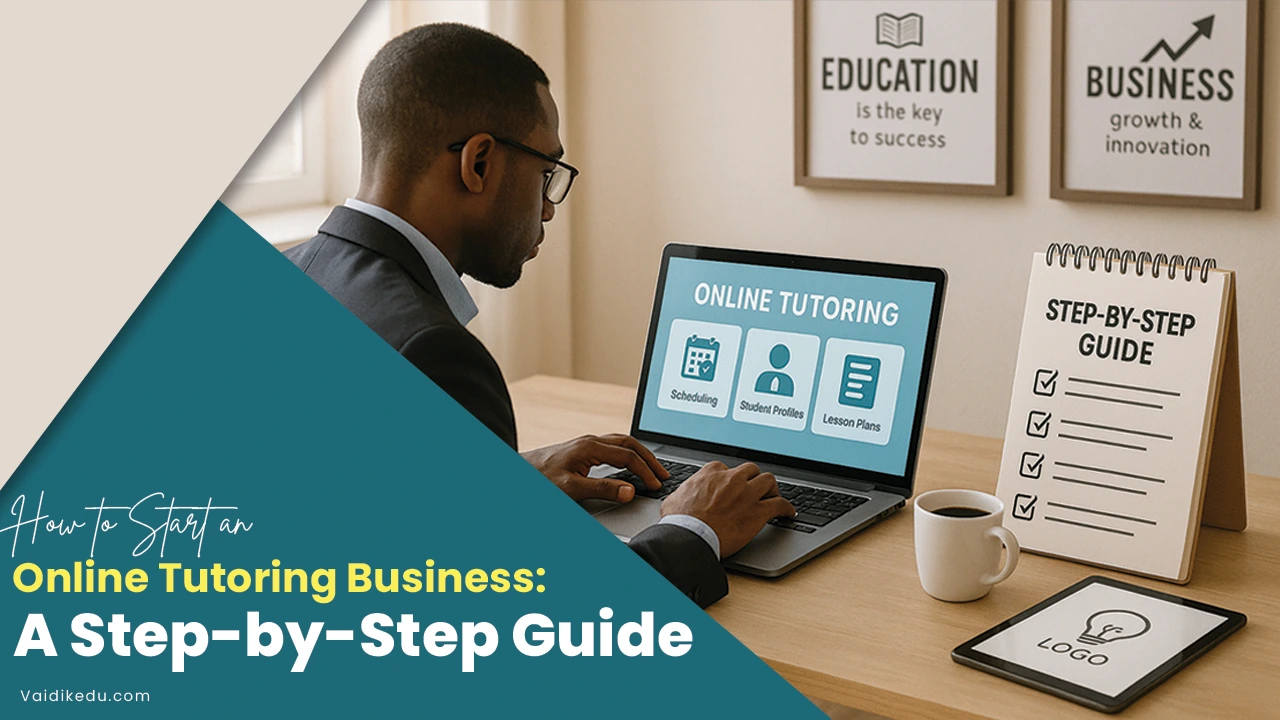 How To Start An Online Tutoring Business: A Step-By-Step Guide - Vaidik ...