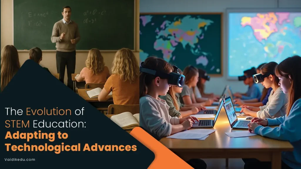 The-Evolution-of-STEM-Education-Adapting-to-Technological-Advances Vaidik Eduservices