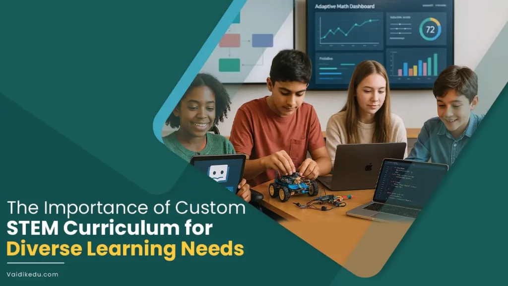 The-Importance-of-Custom-STEM-Curriculum-for-Diverse-Learning-Needs Vaidik Eduservices