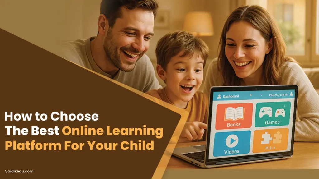 How-to-Choose-the-Best-Online-Learning-Platform-for-Your-Child Vaidik Eduservices