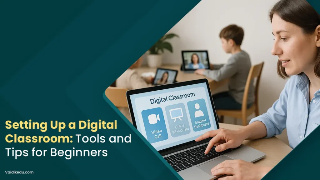 Setting-Up-a-Digital-Classroom-Tools-and-Tips-for-Beginners Vaidik Eduservices