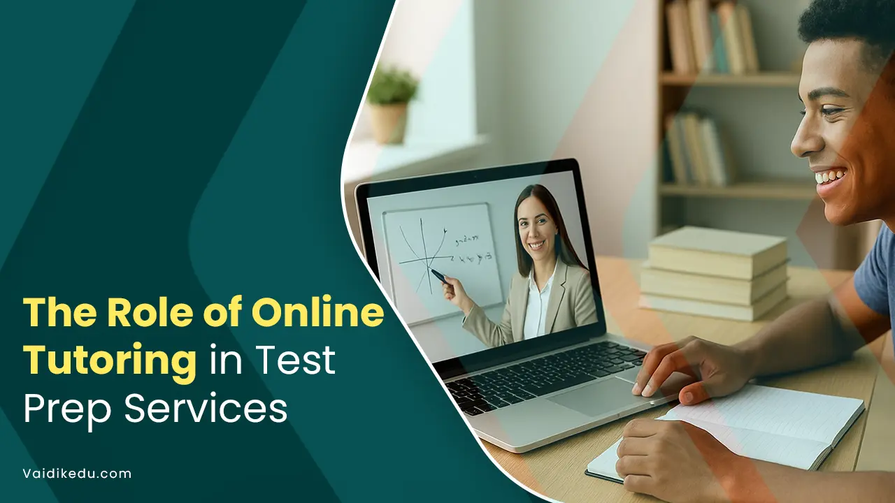 The-Role-Of-Online-Tutoring--In-Test-Prep-Services Vaidik Eduservices