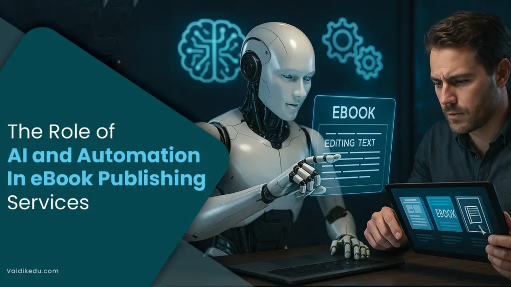 The-Role-of-AI-and-Automation-in-eBook-Publishing-Services Vaidik Eduservices