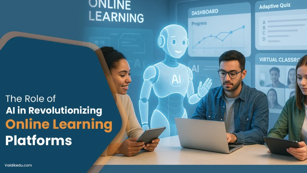 The-Role-of-AI-in-Revolutionizing-Online-Learning-Platforms Vaidik Eduservices