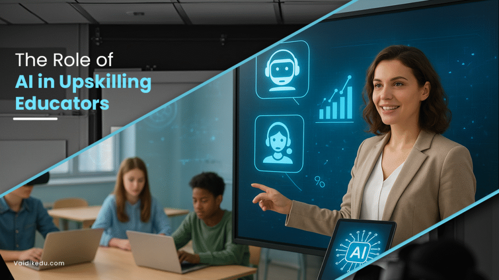 The-Role-of-AI-in-Upskilling-Educators Vaidik Eduservices