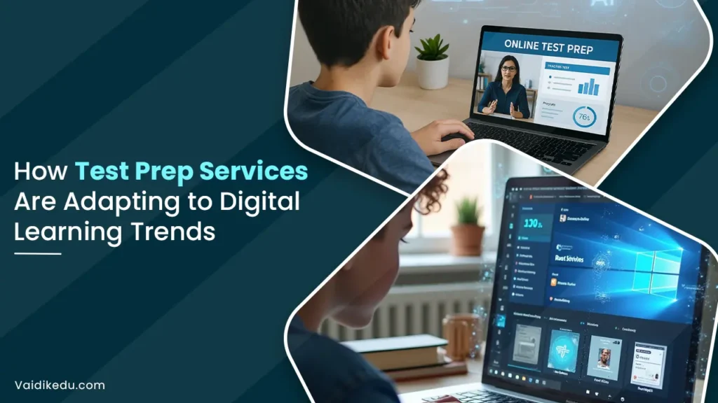 How-Test-Prep-Services-Are-Adapting-to-Digital-Learning-Trends Vaidik Eduservices