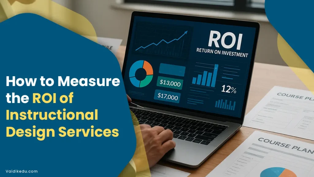 How-to-Measure-the-ROI-of-Instructional-Design-Services Vaidik Eduservices