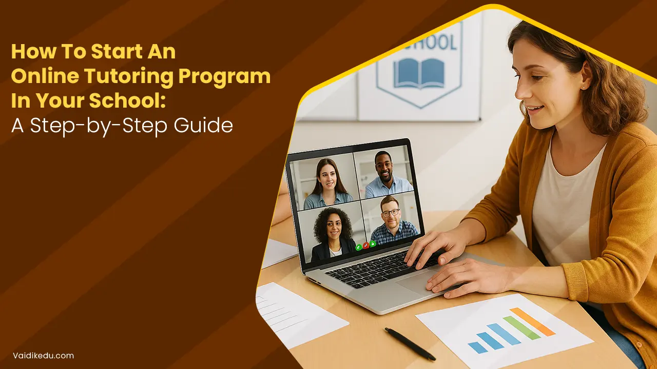 How-to-Start-an-Online-Tutoring-Program-in-Your-School-A-Step-by-Step-Guide Vaidik Eduservices