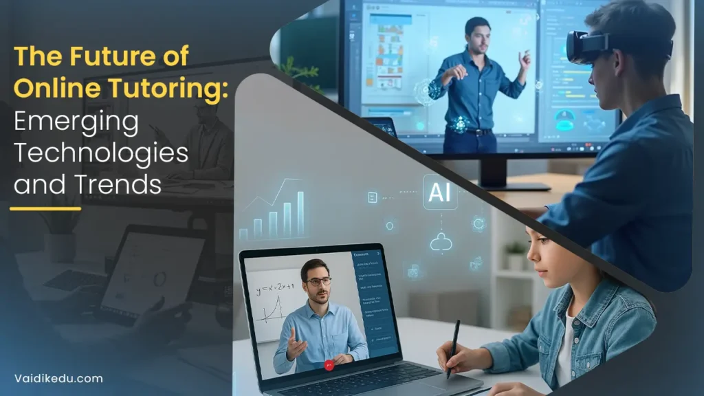 The-Future-of-Online-Tutoring-Emerging-Technologies-and-Trends Vaidik Eduservices