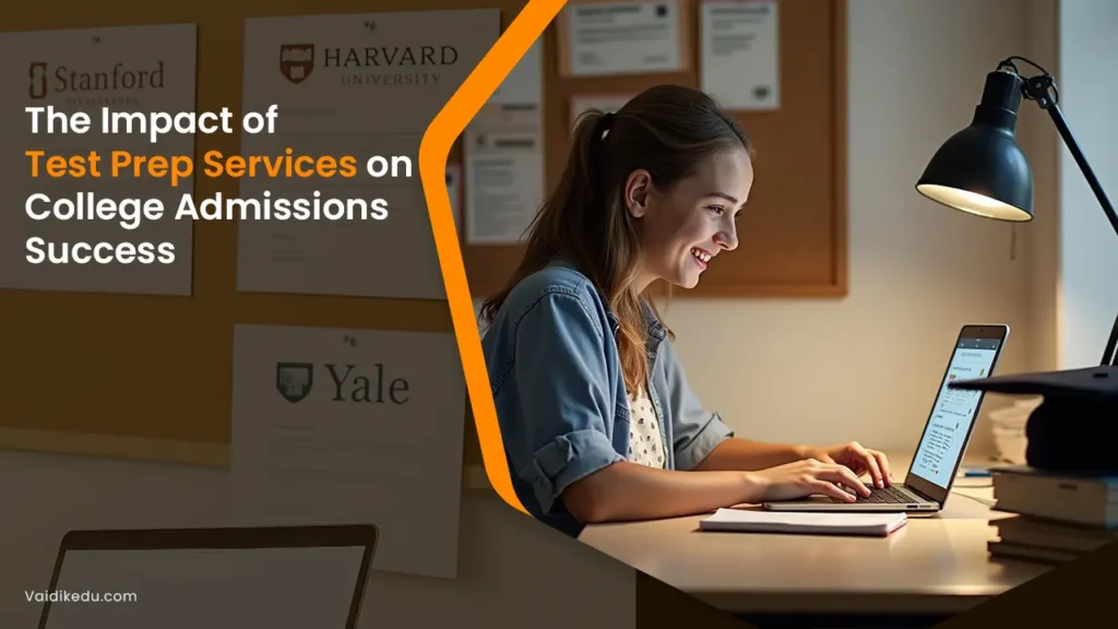 The-Impact-of-Test-Prep-Services-on-College-Admissions-Success Vaidik Eduservices