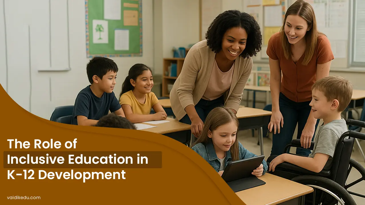 The-Role-of-Inclusive-Education-in-K-12-Development Vaidik Eduservices