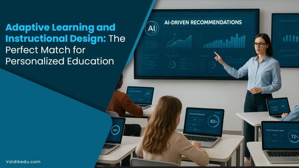 adaptive-learning--and-instructional--design-the-perfect-match-for-personalized-education Vaidik Eduservices