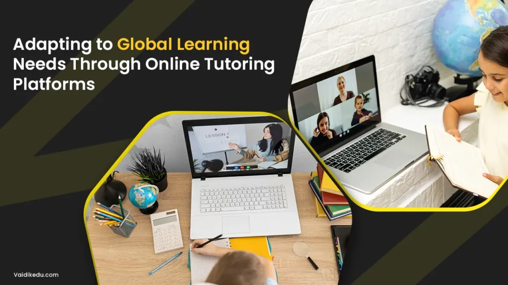 Adapting-to-Global-Learning-Needs-Through-Online-Tutoring-Platforms Vaidik Eduservices