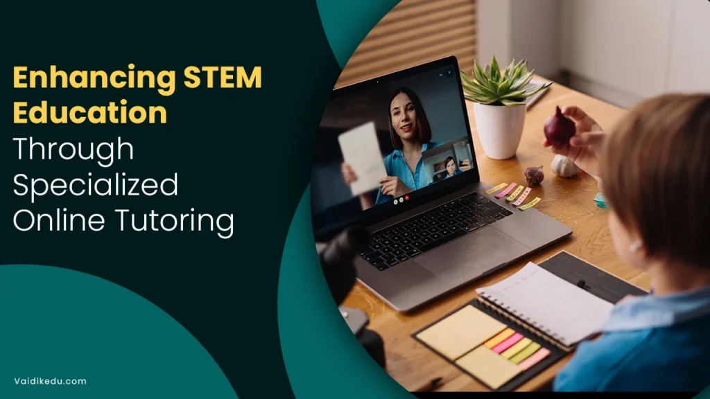Enhancing-STEM-Education-Through-Specialized-Online-Tutoring Vaidik Eduservices