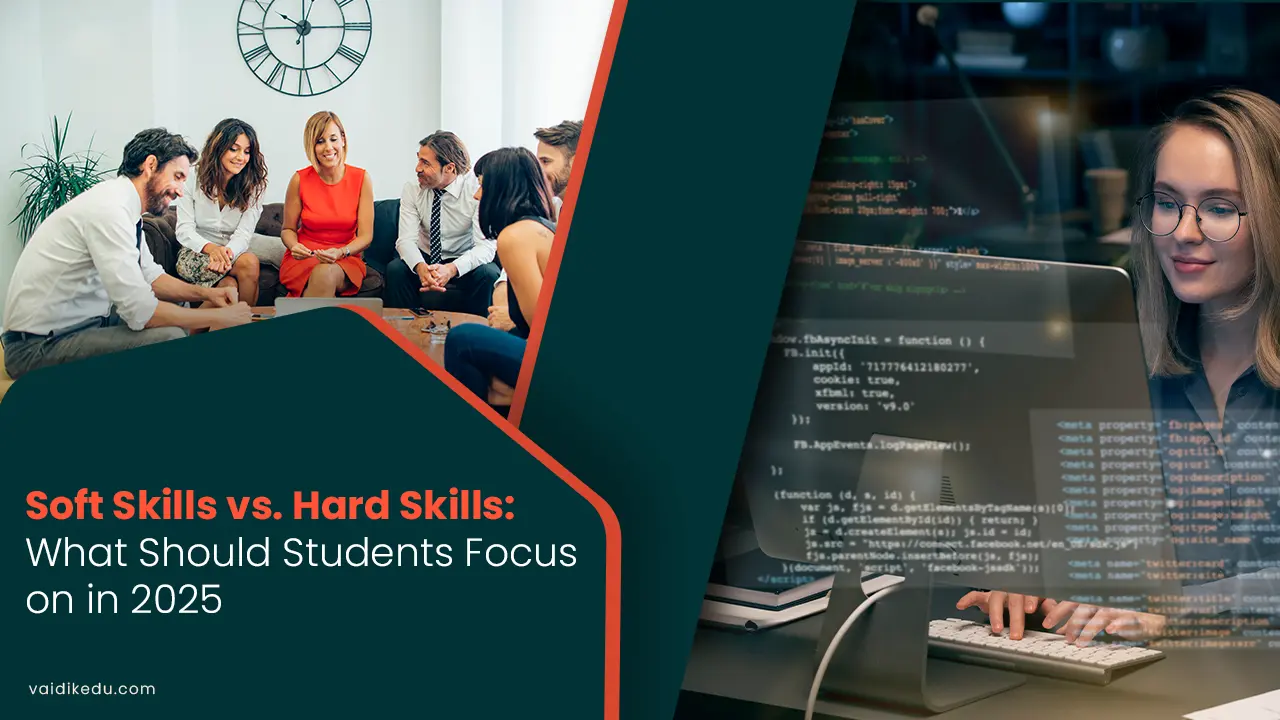 Soft-Skills-vs.-Hard-Skills-What-Should-Students-Focus Vaidik Eduservices