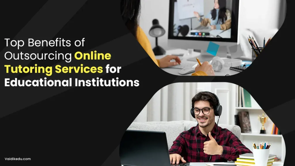 Top-benefits-of-outsourcing-online-tutoring-services-for-educational-institutions Vaidik Eduservices
