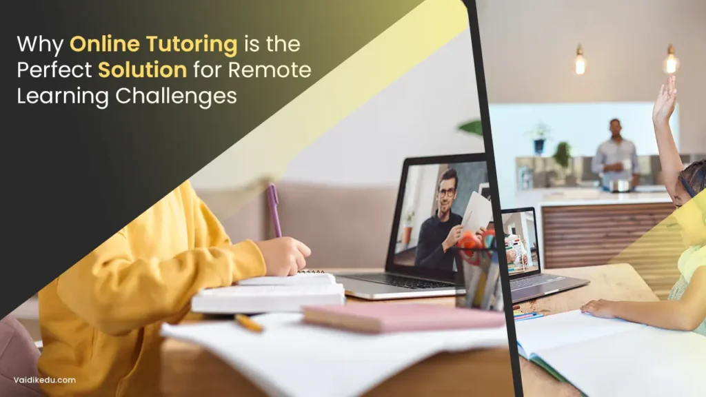 Why-Online-Tutoring-is-the-perfect-solution-for-remote-learning-challenges Vaidik Eduservices