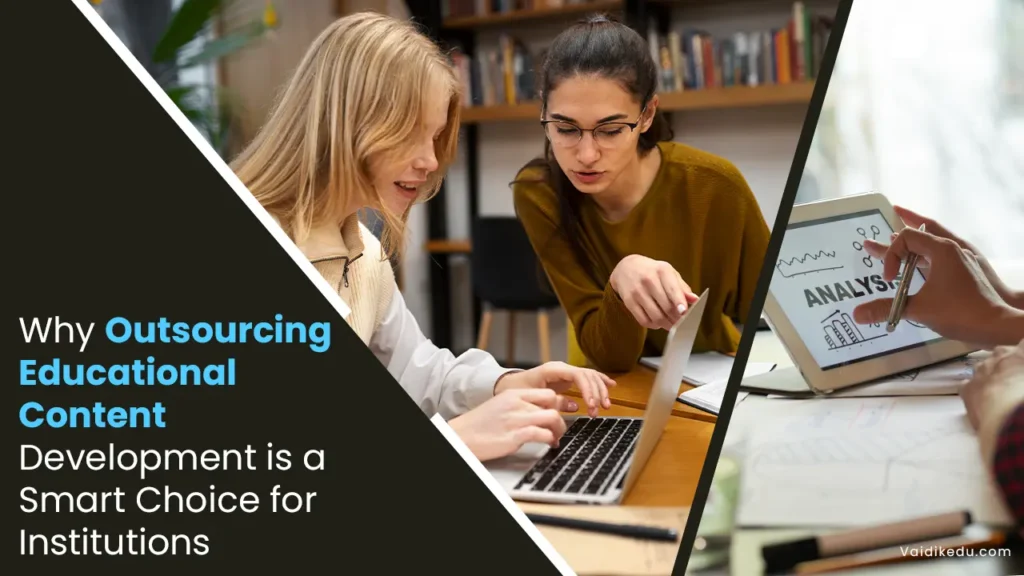 Why-outsourcing-Content-Development-is-a-smart-choice-for-institutions Vaidik Eduservices