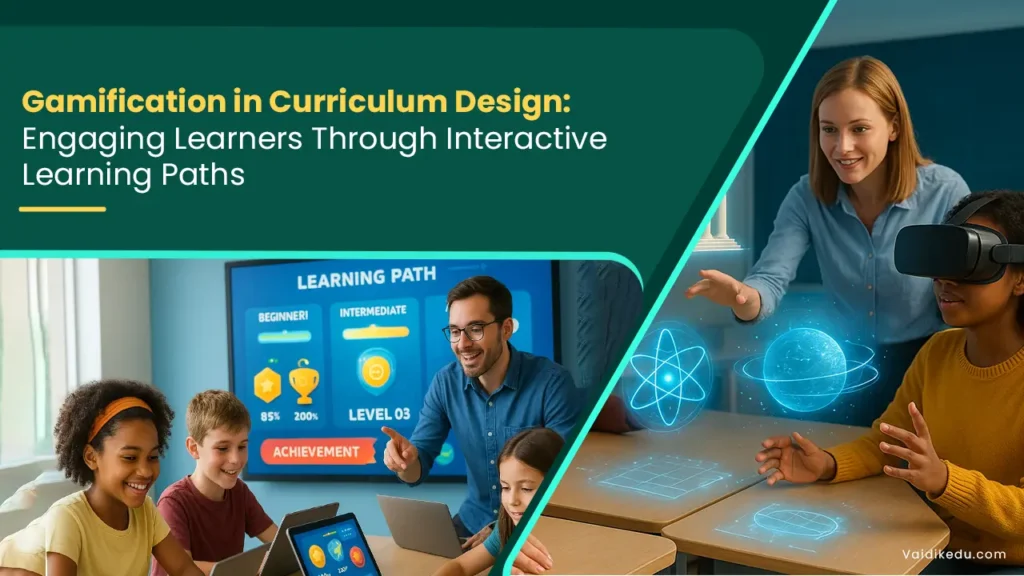 Gamification-in-curriculum-design-engaging-learners-through-interactive-learning-paths Vaidik Eduservices