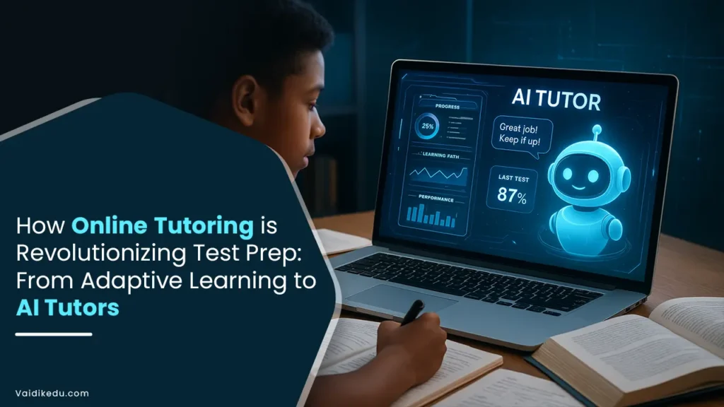 How-online-tutoring-is-revolutionizing-test-prep-from-adaptive-learning-to-AI-Tutors Vaidik Eduservices