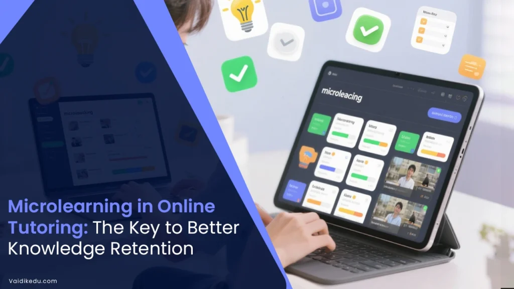 MIcrolearning-in-online-tutoring-the-key-to-better-knowledge-retention Vaidik Eduservices