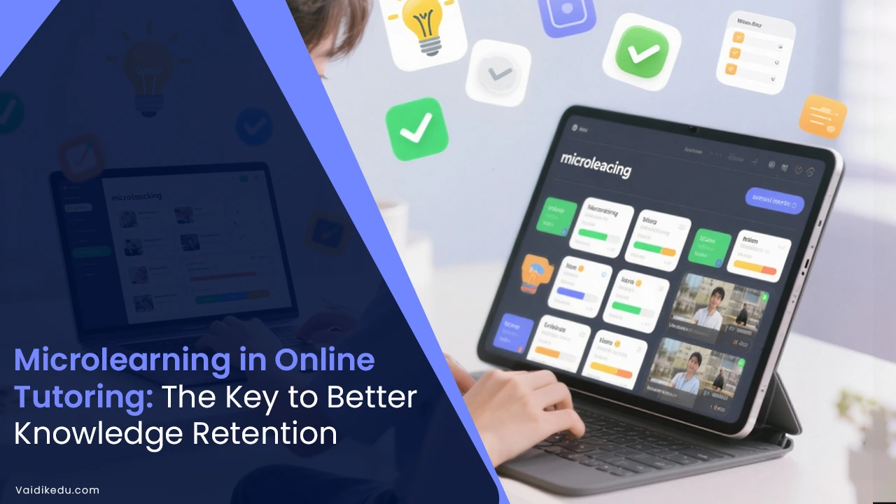MIcrolearning-in-online-tutoring-the-key-to-better-knowledge-retention Vaidik Eduservices