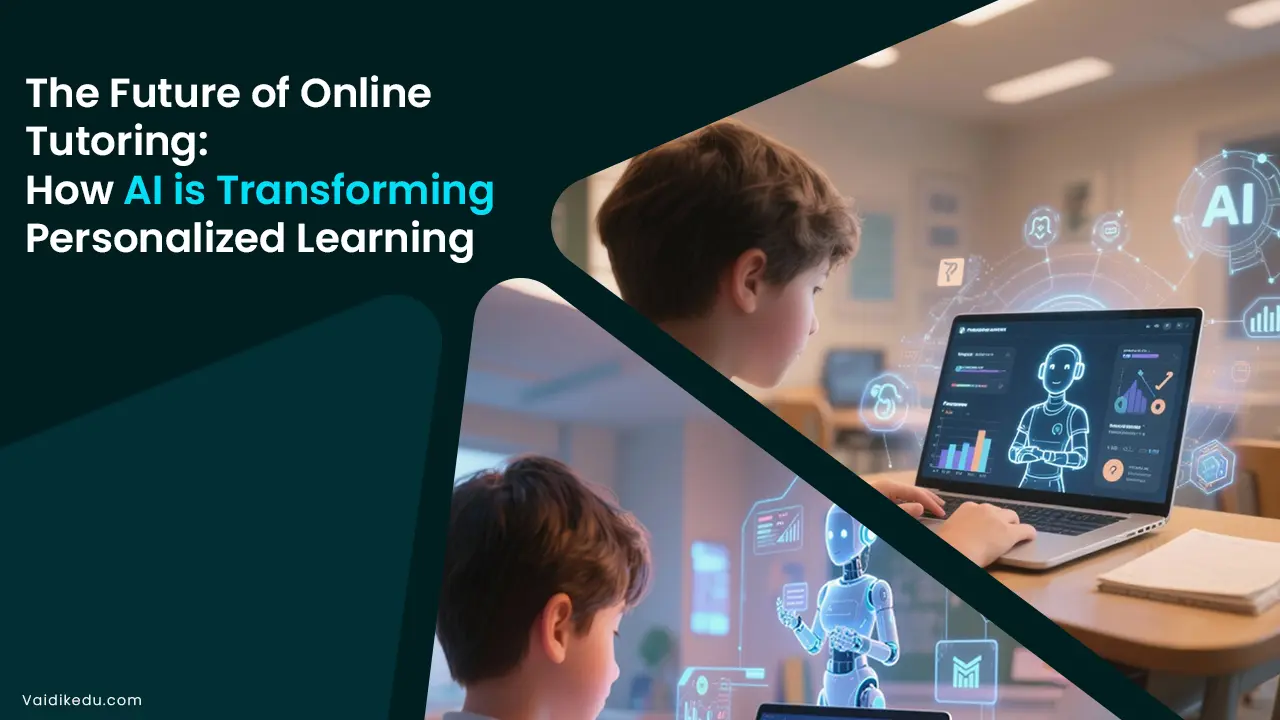 The-Future-of-Online-Tutoring-How-AI-is-Transforming-Personalized-Learning Vaidik Eduservices