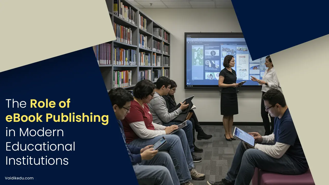 The-Role-of-eBook-Publishing-in-Modern-Educational-Institutions Vaidik Eduservices