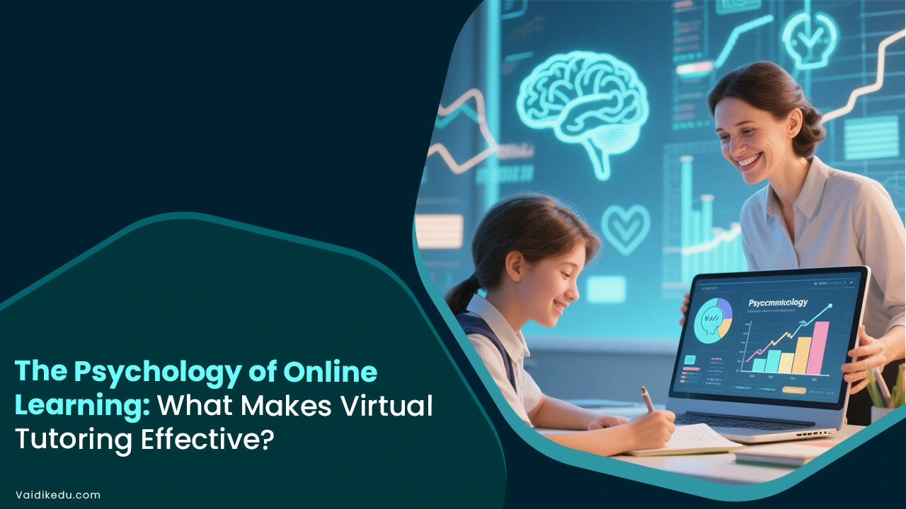 The-psychology-of-online-learniing-what-makes-virtual-tutoring-effective Vaidik Eduservices