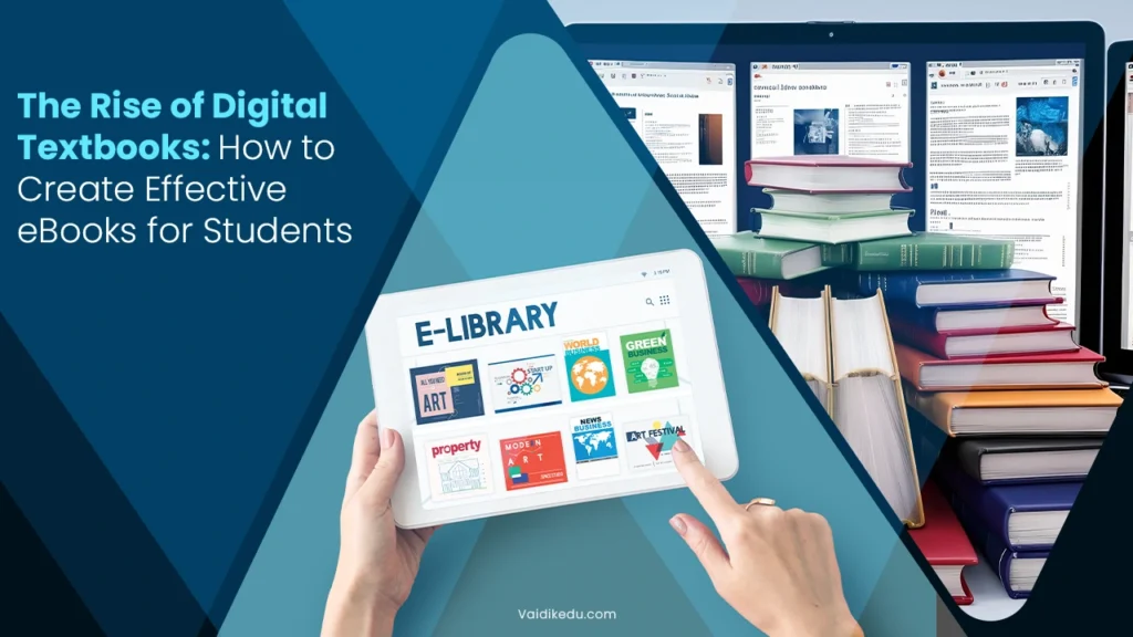 The-rise-of-digital-textbook-how-to-create-effective-ebooks-for-students Vaidik Eduservices