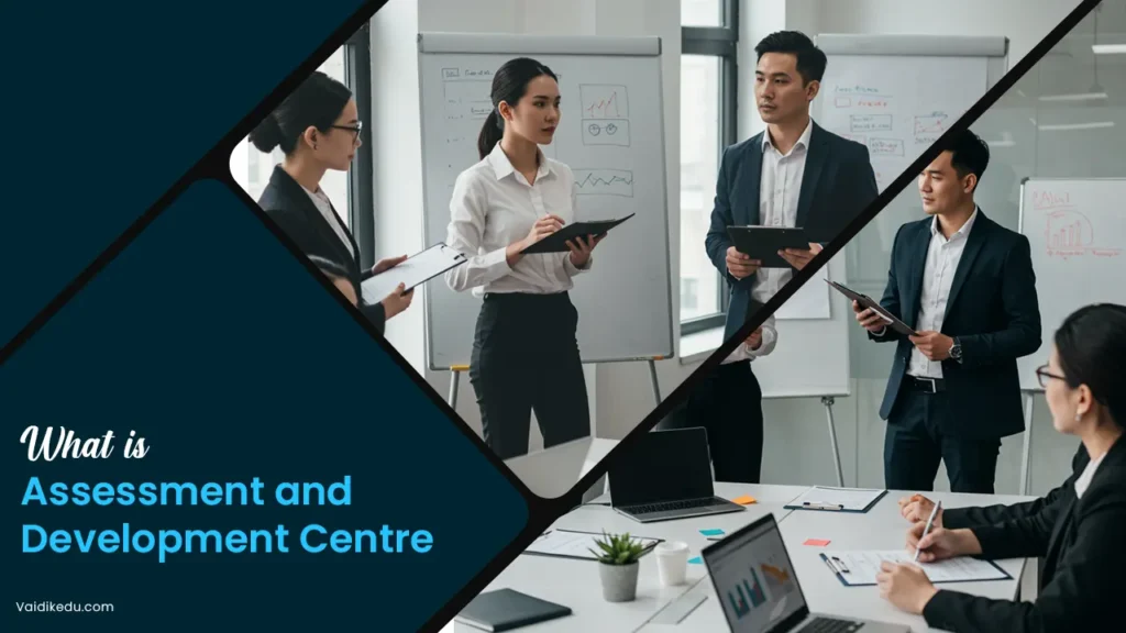 what-is-assessment-and-development-centre Vaidik Eduservices