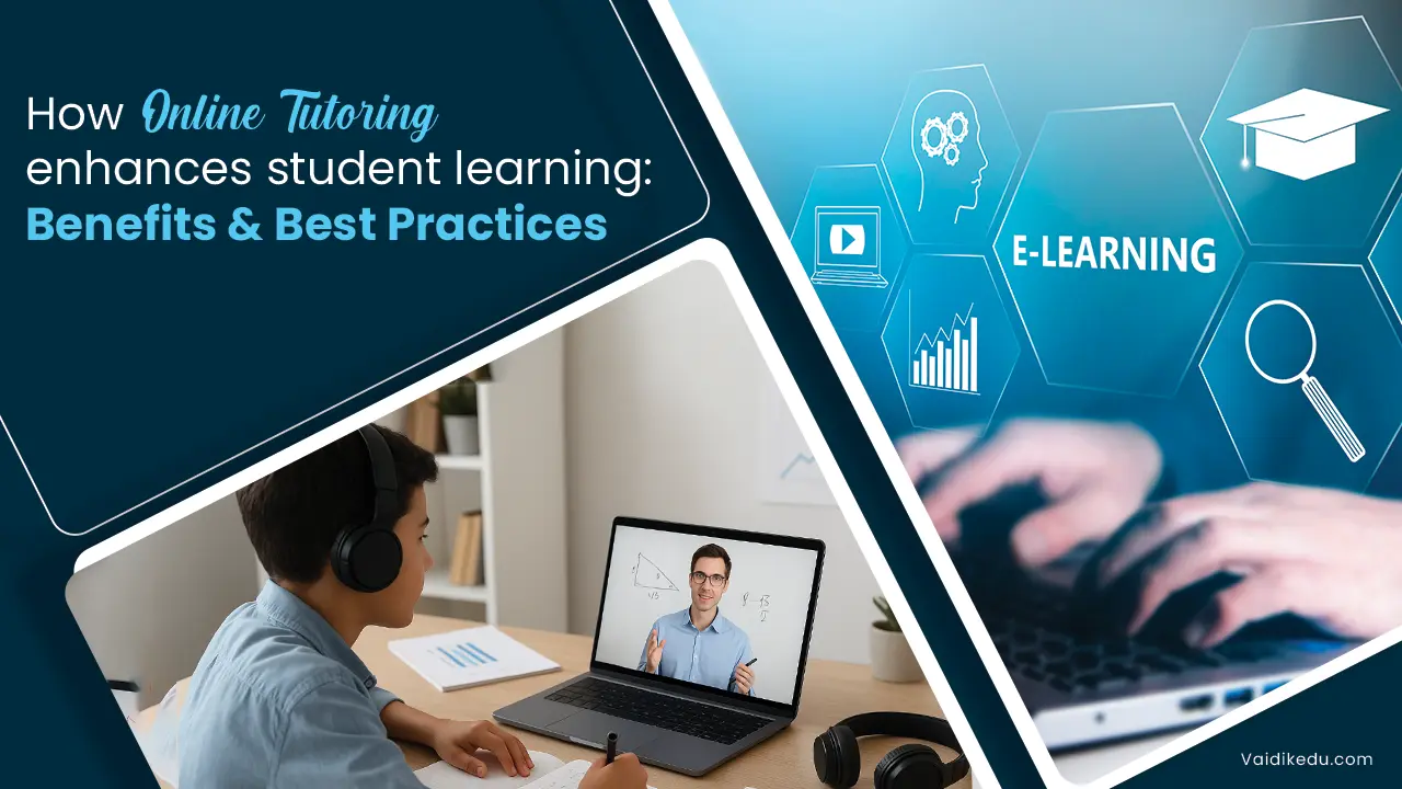 How-Online-Tutoring-enhances-student-learning-Benefits-&-Best-Practices Vaidik Eduservices