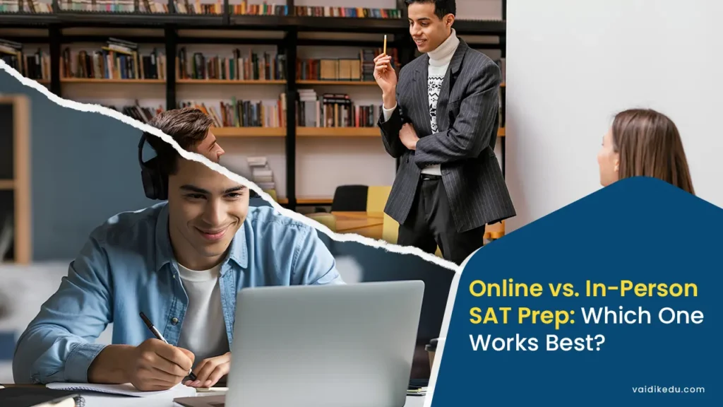 online-vs-in-person-SAT-Prep-which-one-works-best Vaidik Eduservices
