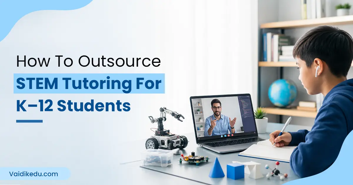How-To-Outsource-STEM-Tutoring-For-K-12-Students vaidik eduservices